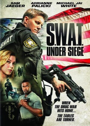 S.W.A.T. Under Siege (2017, U.S.A.)